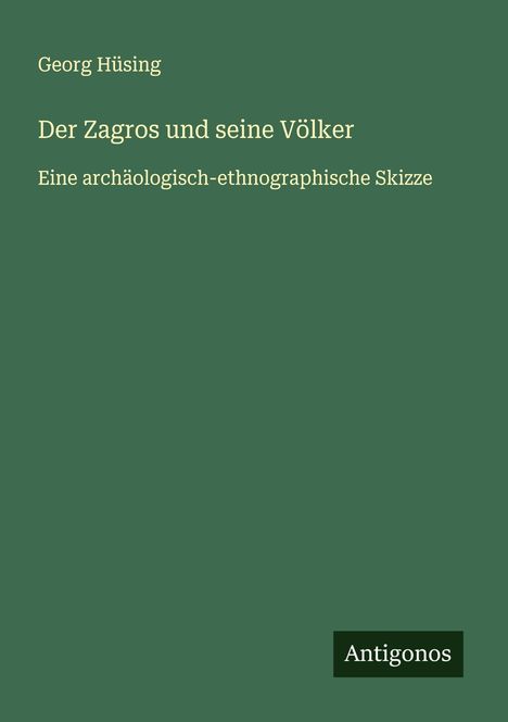 Georg Hüsing: Der Zagros und seine Völker, Buch