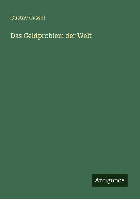 Gustav Cassel: Das Geldproblem der Welt, Buch