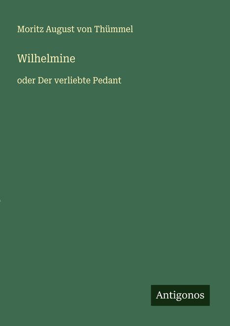 Moritz August von Thümmel: Wilhelmine, Buch