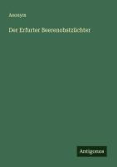 Anonym: Der Erfurter Beerenobstzüchter, Buch