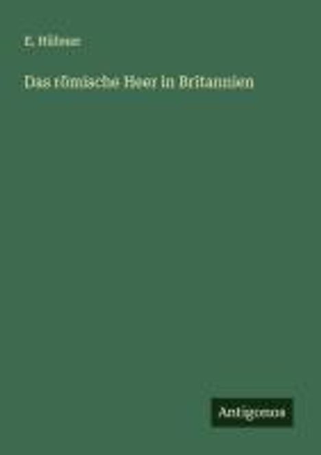 E. Hübner: Das römische Heer in Britannien, Buch