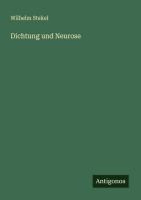 Wilhelm Stekel: Dichtung und Neurose, Buch