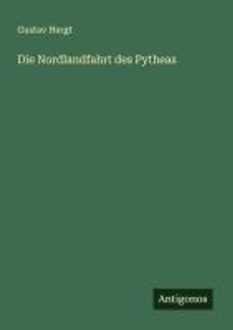 Gustav Hergt: Die Nordlandfahrt des Pytheas, Buch