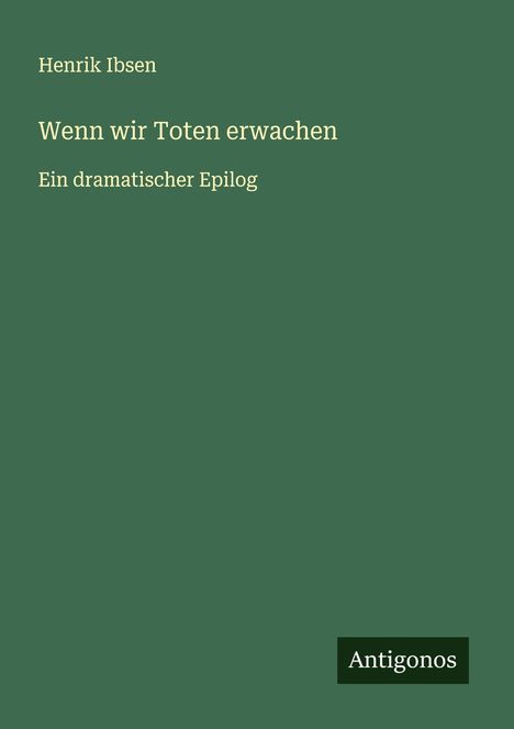 Henrik Ibsen: Wenn wir Toten erwachen, Buch