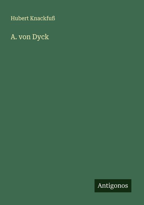 Hubert Knackfuß: A. von Dyck, Buch