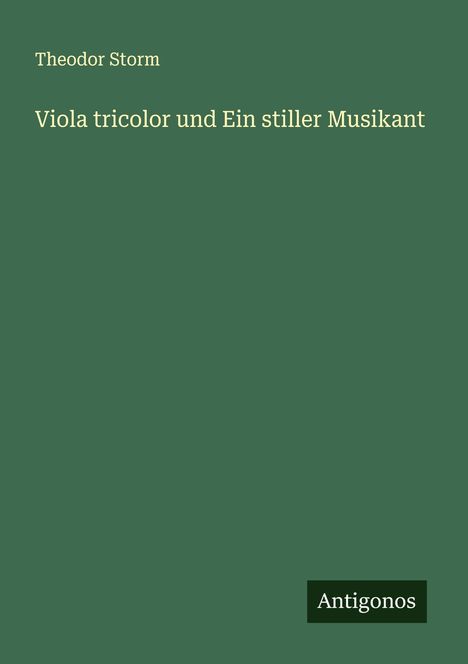 Theodor Storm: Viola tricolor und Ein stiller Musikant, Buch