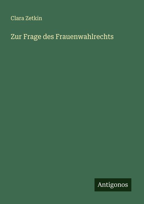 Clara Zetkin: Zur Frage des Frauenwahlrechts, Buch