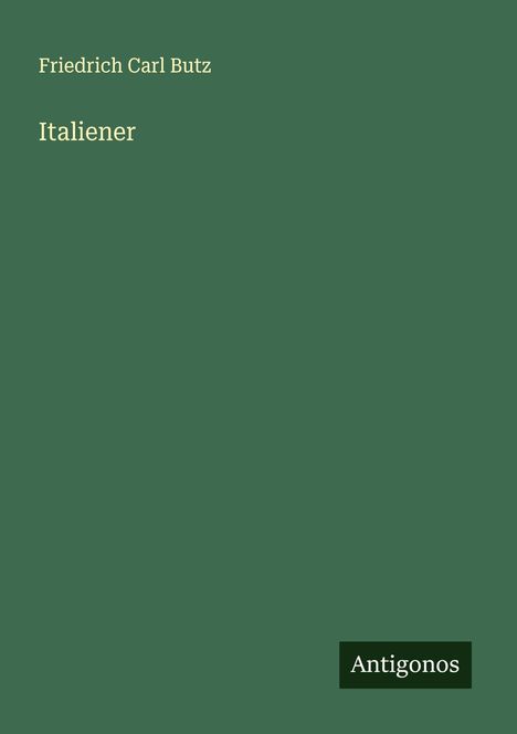 Friedrich Carl Butz: Italiener, Buch