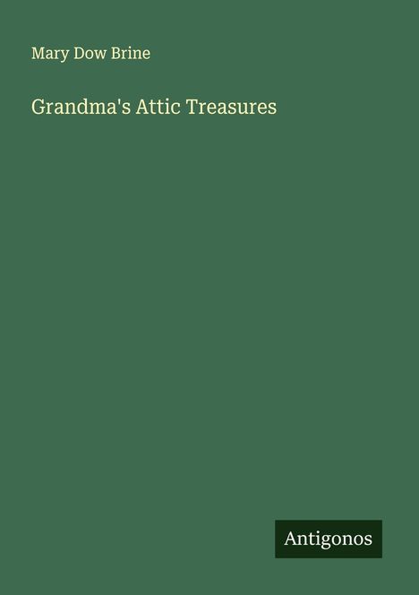 Mary Dow Brine: Grandma's Attic Treasures, Buch