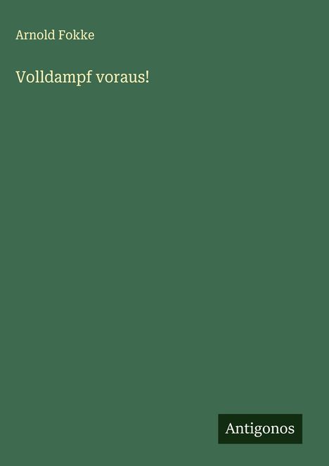 Arnold Fokke: Volldampf voraus!, Buch