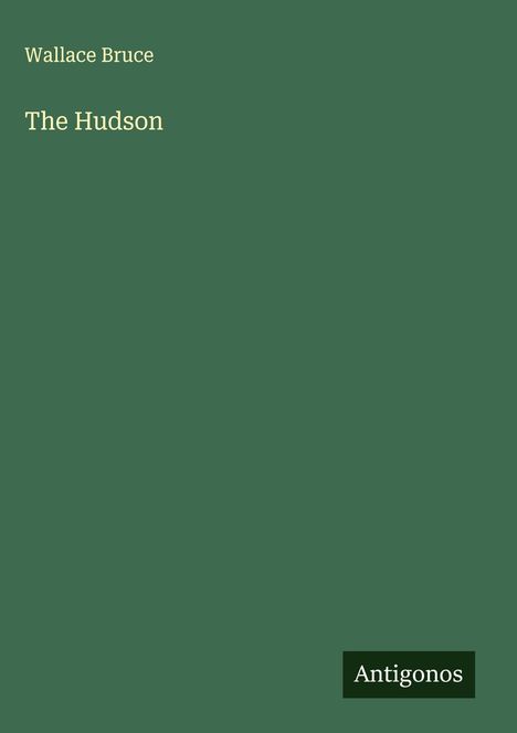 Wallace Bruce: The Hudson, Buch