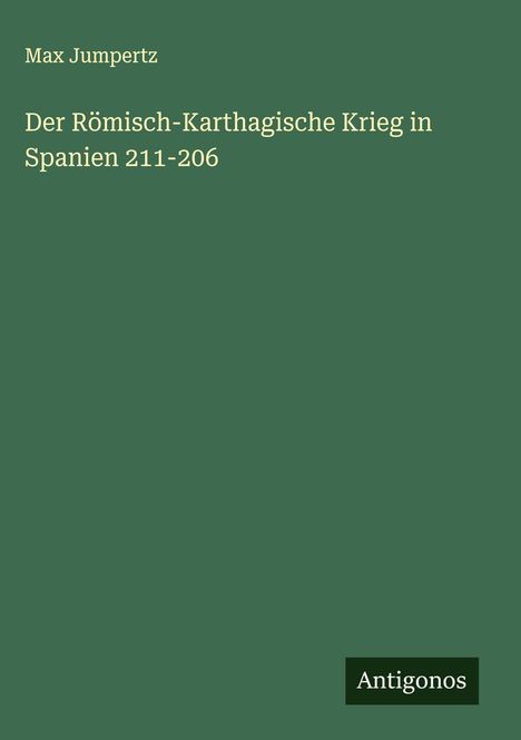Max Jumpertz: Der Römisch-Karthagische Krieg in Spanien 211-206, Buch