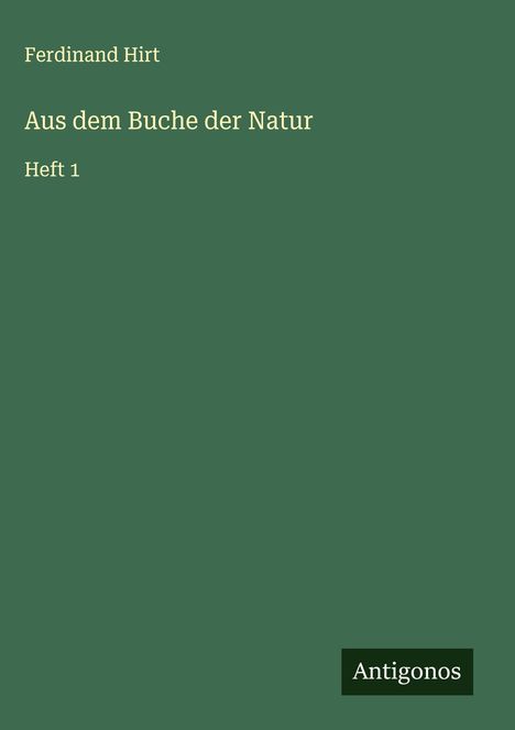 Ferdinand Hirt: Aus dem Buche der Natur, Buch