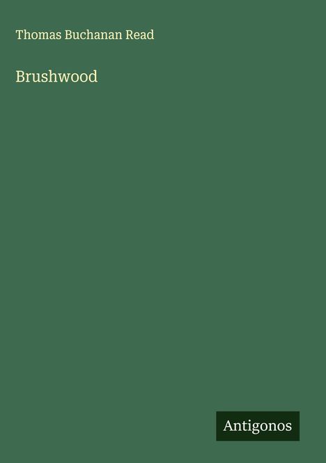 Thomas Buchanan Read: Brushwood, Buch