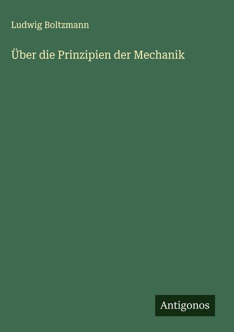 Ludwig Boltzmann: Über die Prinzipien der Mechanik, Buch