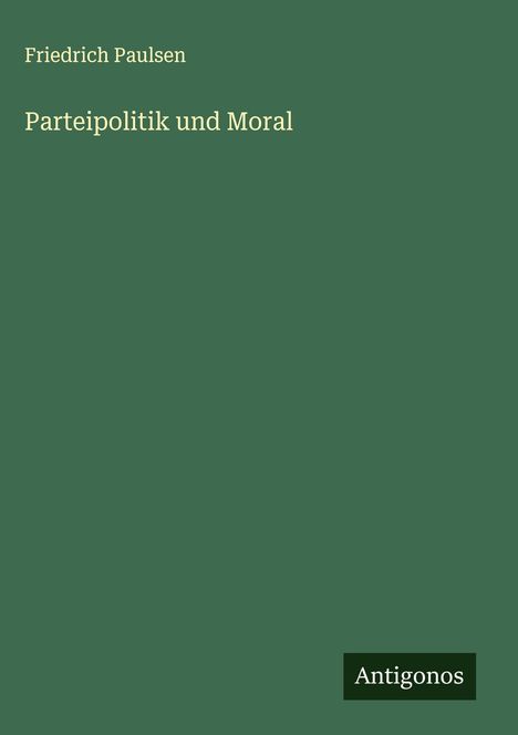 Friedrich Paulsen: Parteipolitik und Moral, Buch