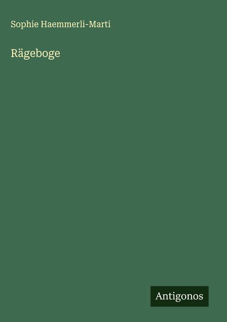 Sophie Haemmerli-Marti: Rägeboge, Buch