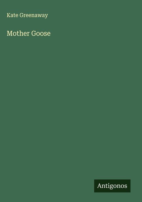 Kate Greenaway: Mother Goose, Buch