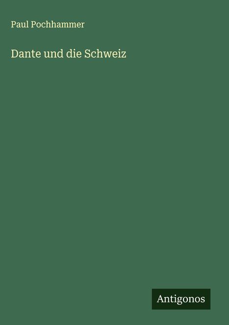 Paul Pochhammer: Dante und die Schweiz, Buch