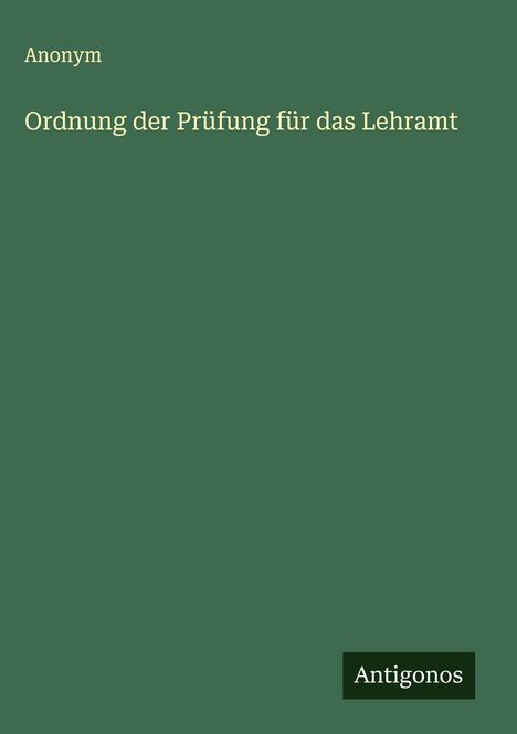 Anonym: Ordnung der Prüfung für das Lehramt, Buch