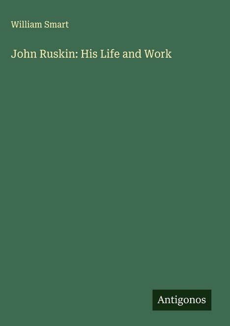 William Smart: John Ruskin: His Life and Work, Buch