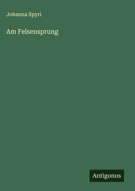 Johanna Spyri: Am Felsensprung, Buch