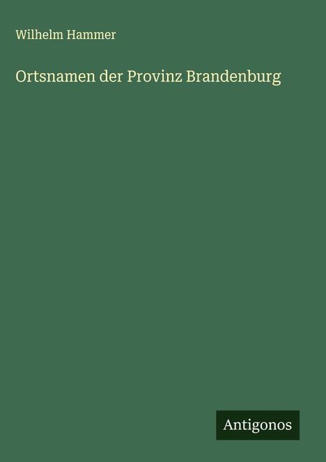 Wilhelm Hammer: Ortsnamen der Provinz Brandenburg, Buch