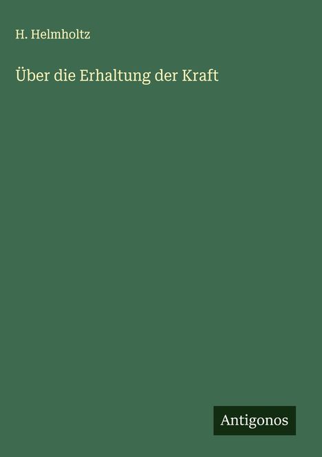 H. Helmholtz: Über die Erhaltung der Kraft, Buch