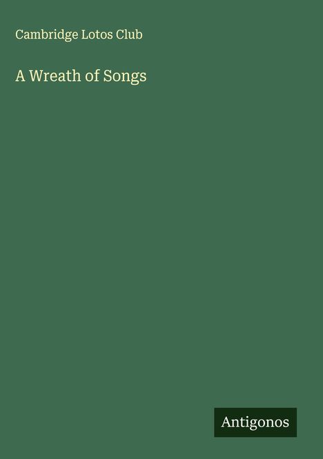 Cambridge Lotos Club: A Wreath of Songs, Buch