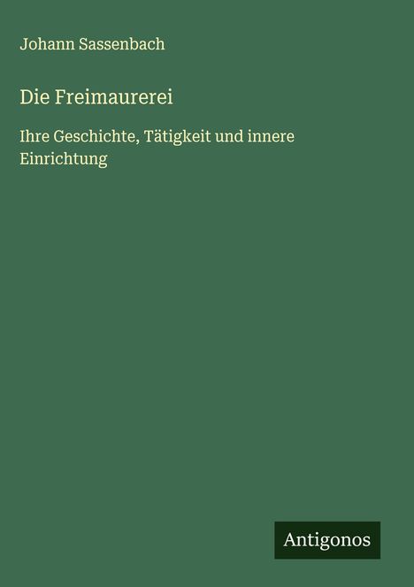Johann Sassenbach: Die Freimaurerei, Buch