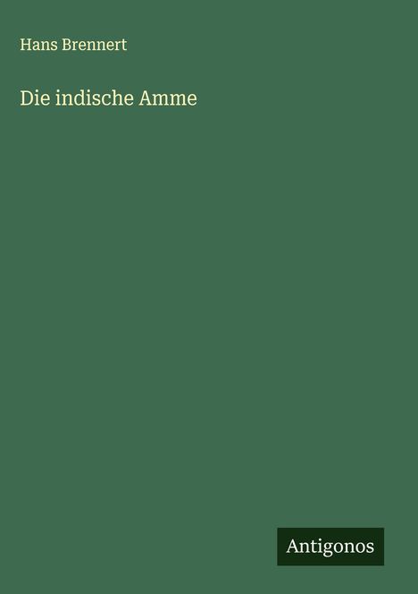 Hans Brennert: Die indische Amme, Buch