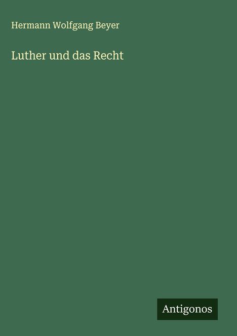 Hermann Wolfgang Beyer: Luther und das Recht, Buch