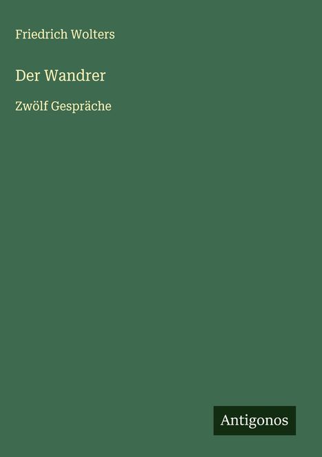 Friedrich Wolters: Der Wandrer, Buch