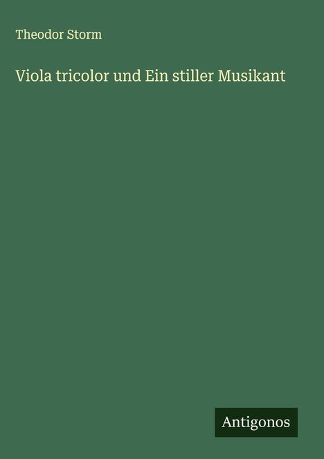 Theodor Storm: Viola tricolor und Ein stiller Musikant, Buch