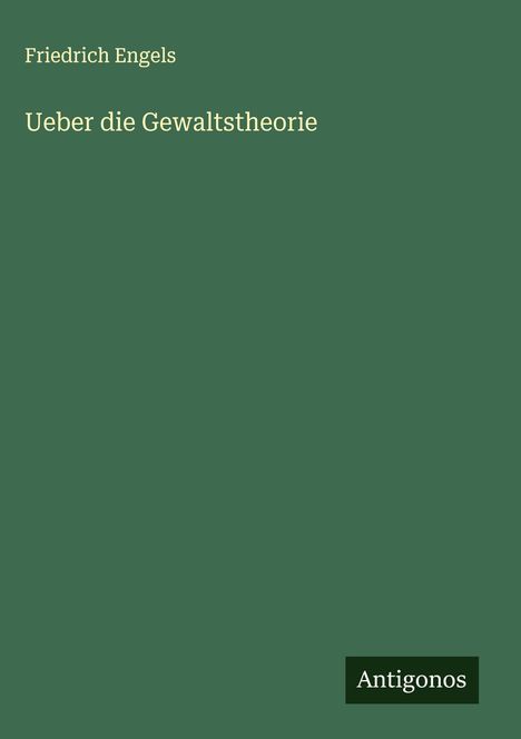 Friedrich Engels: Ueber die Gewaltstheorie, Buch