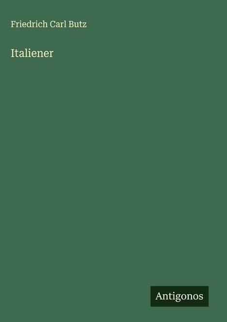 Friedrich Carl Butz: Italiener, Buch