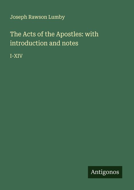 Joseph Rawson Lumby: The Acts of the Apostles: with introduction and notes, Buch