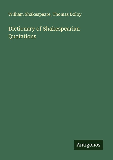 William Shakespeare: Dictionary of Shakespearian Quotations, Buch