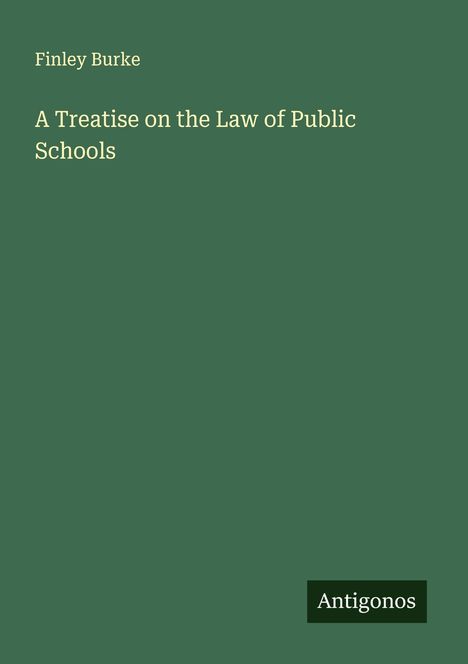 Finley Burke: A Treatise on the Law of Public Schools, Buch