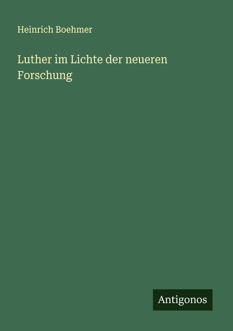 Heinrich Boehmer: Luther im Lichte der neueren Forschung, Buch