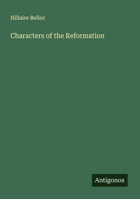 Hillaire Belloc: Characters of the Reformation, Buch
