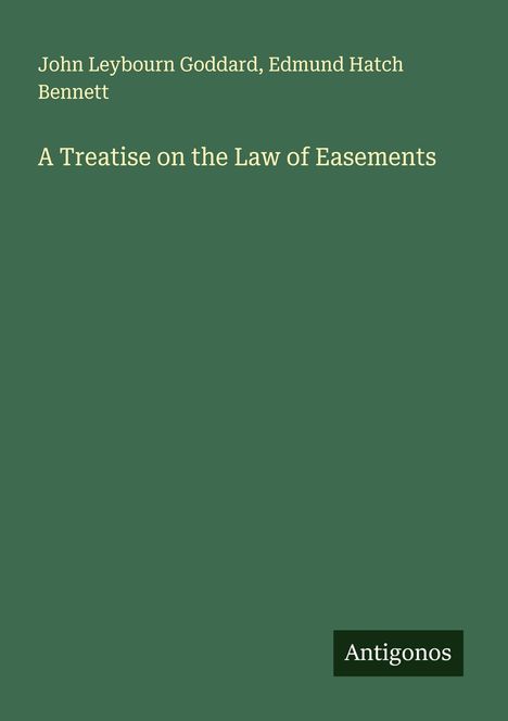 John Leybourn Goddard: A Treatise on the Law of Easements, Buch