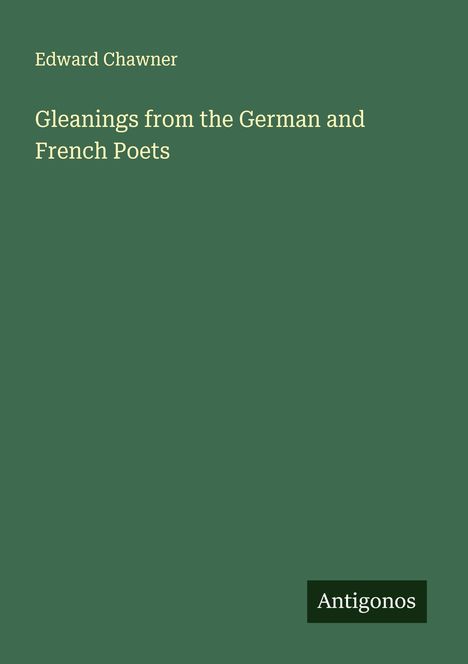 Edward Chawner: Gleanings from the German and French Poets, Buch