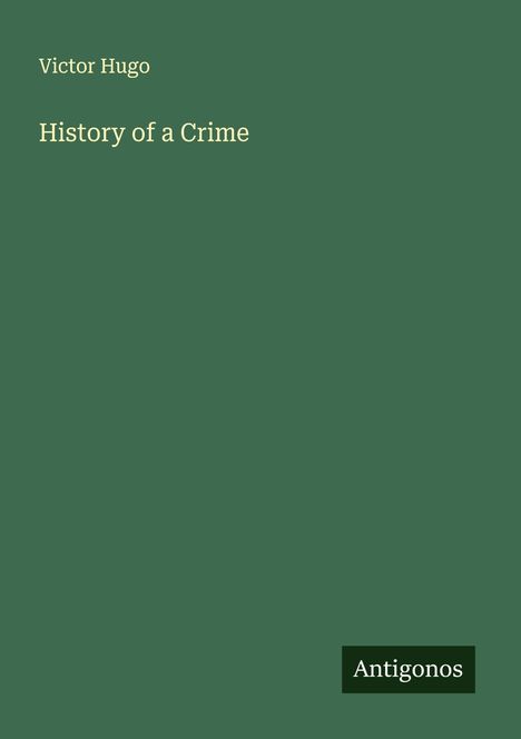Victor Hugo: History of a Crime, Buch