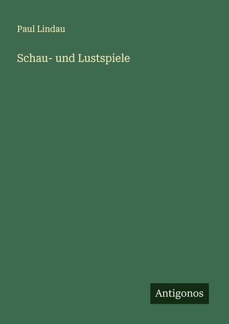 Paul Lindau: Schau- und Lustspiele, Buch
