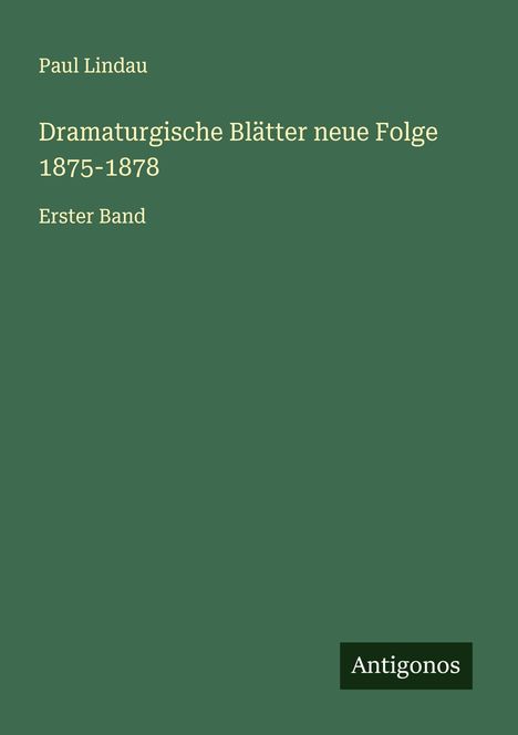 Paul Lindau: Dramaturgische Blätter neue Folge 1875-1878, Buch