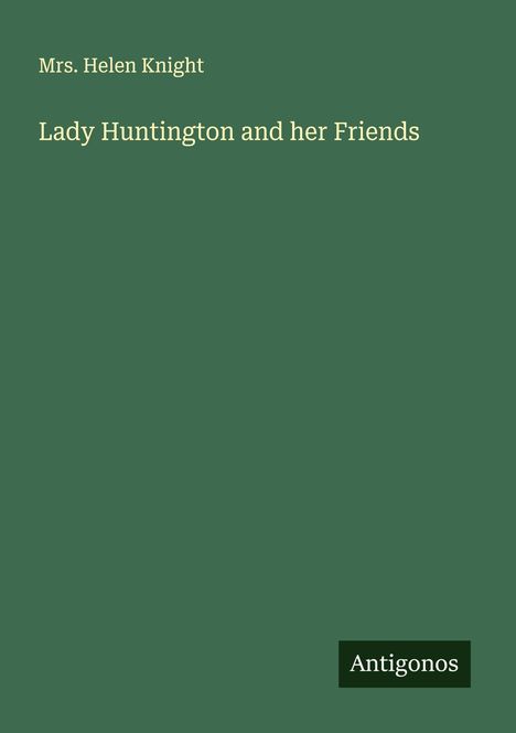 Helen Knight: Lady Huntington and her Friends, Buch