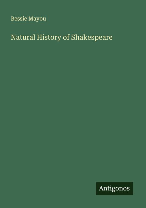 Bessie Mayou: Natural History of Shakespeare, Buch