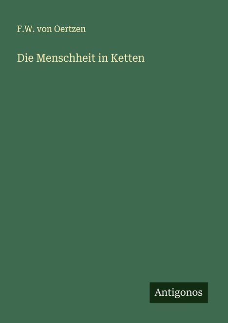 F. W. von Oertzen: Die Menschheit in Ketten, Buch