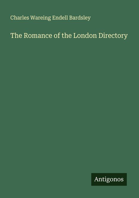 Charles Wareing Endell Bardsley: The Romance of the London Directory, Buch